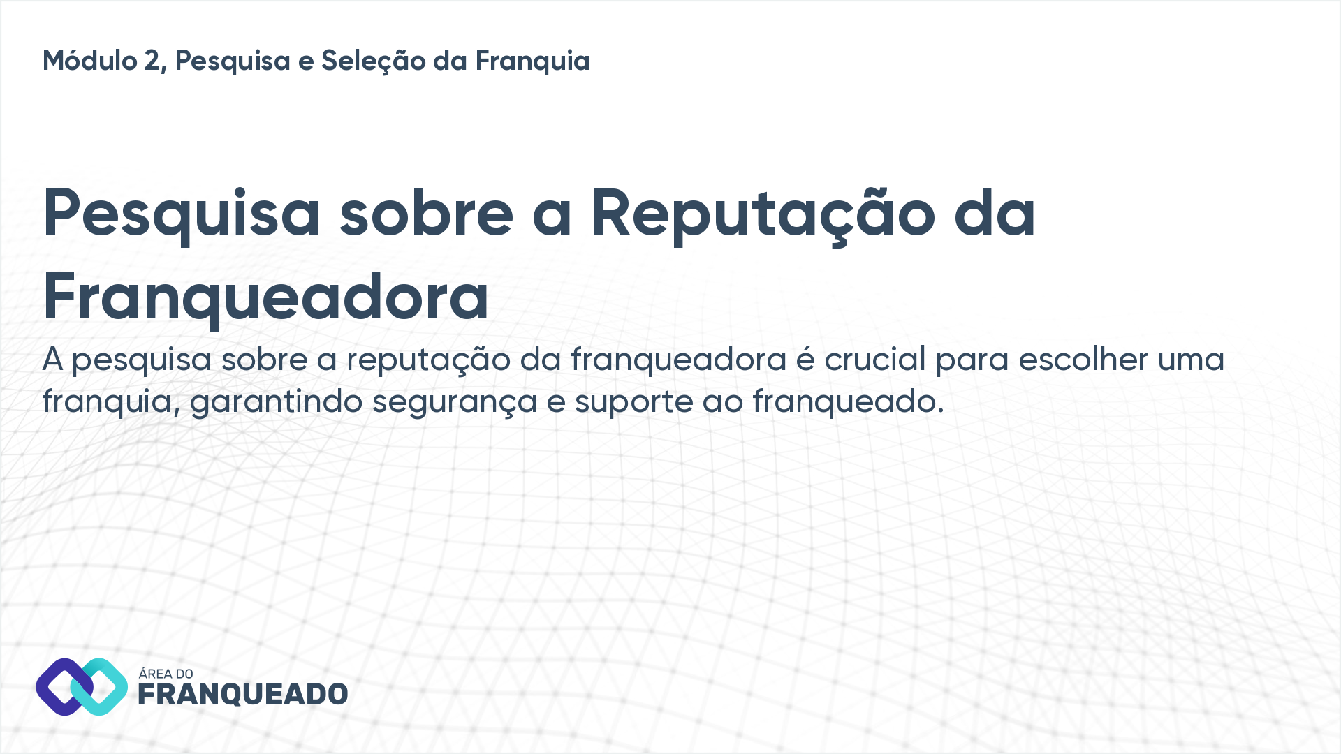 Pesquisa sobre a Reputação da Franqueadora