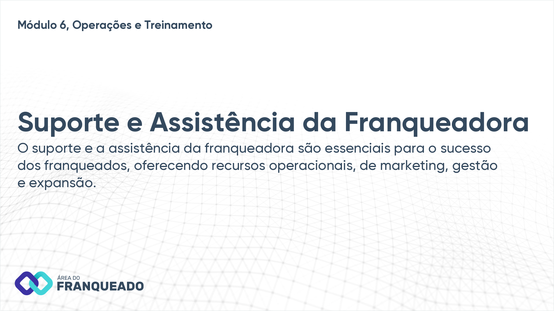 Suporte e Assistência da Franqueadora