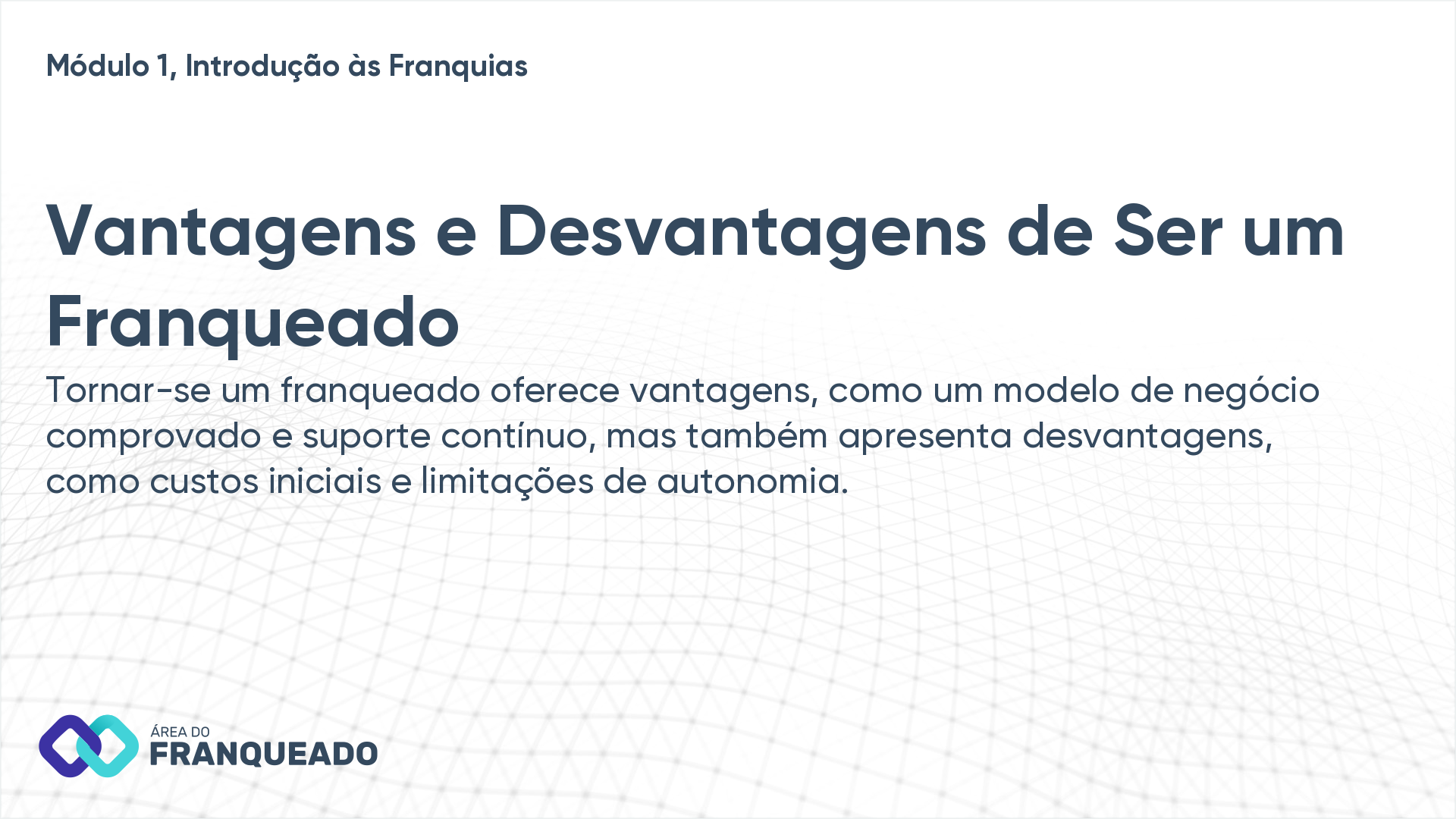 Vantagens e Desvantagens de Ser um Franqueado